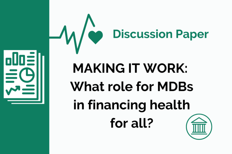 Discussion Paper – MAKING IT WORK: What role for MDBs in financing health for all?